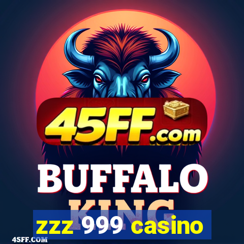 zzz 999 casino